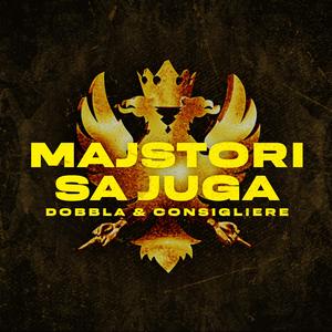 Majstori sa juga (feat. DOBBLA GALIOT & CONSIGLIERE)