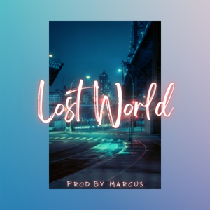 ”Lost World“(BoomBap Switch Trap）Prod.by Marcus