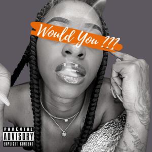 Would You