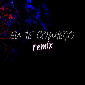 Eu Te Conheço (Remix)