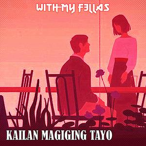 Kailan Magiging Tayo