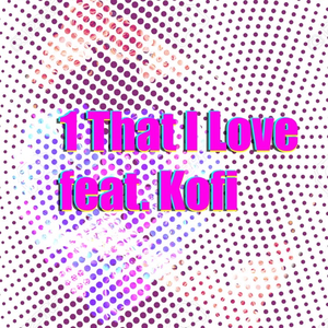 1 That I Love