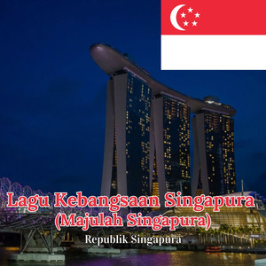 Lagu Kebangsaan Singapura (Majulah Singapura)