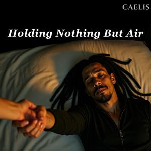 Holding Nothing But Air