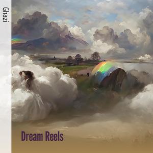 Dream Reels (Remastered 2023)