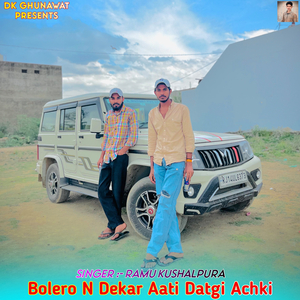 Bolero N Dekar Aati Datgi Achki