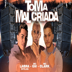 Toma Malcriada (feat. Mc Gw)