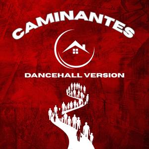 Caminantes (Dancehall Version)