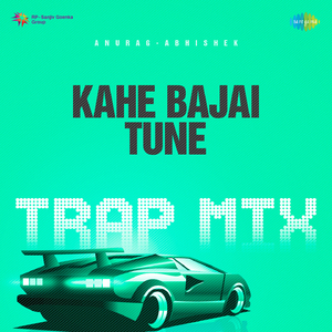 Kahe Bajai Tune - Trap Mix