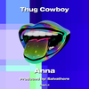 ANNA - Thug Cowboy