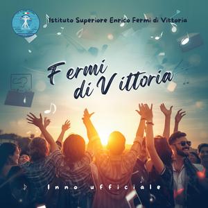 Fermi di Vittoria - Inno