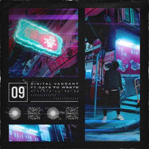 Digital Vagrant (feat. Days to Waste)