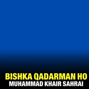 Bishka Qadarman Ho