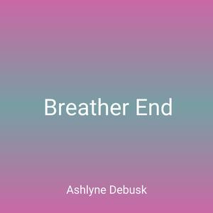 Breather End