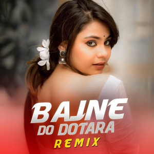 Bajne Do Dotara (Remix)