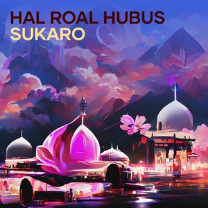 Hal roal hubus sukaro