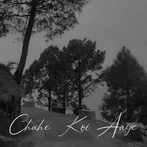 Chahe Koi Aaye