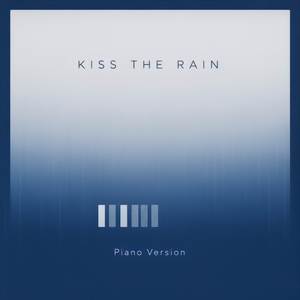 Kiss the Rain (Piano Instrumental Version)
