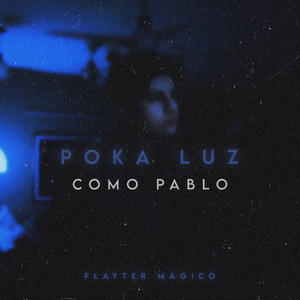 Poka Luz Como Pablo