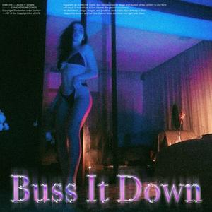 Buss It Down