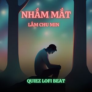 Nhắm Mắt (Quiez Lofi Beat)