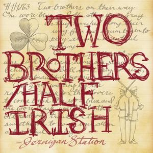 Two Brothers / Half Irish