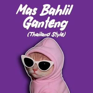 Mas Bahlil Ganteng (Thailand Style Remix)