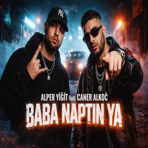 Baba naptın ya (feat. Caner Alkoç)