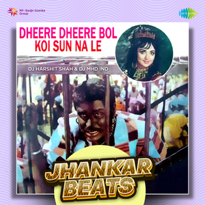 Dheere Dheere Bol Koi Sun Na Le - Jhankar Beats