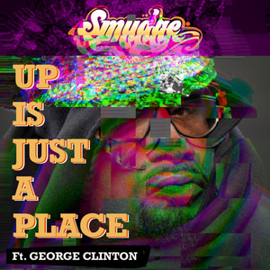 Up is Just a Place feat. George Clinton
