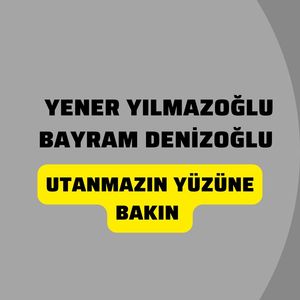 Utanmazın Yüzüne Bakın
