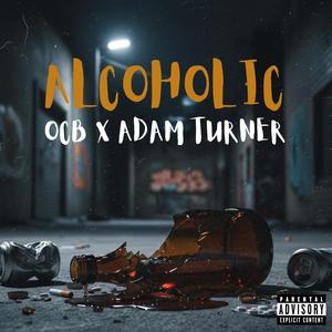 Alcoholic (feat. Adam Turner)