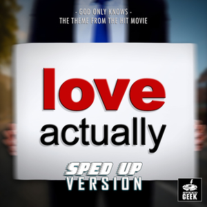 God Only Knows (From "Love Actually") (Sped-Up Version)