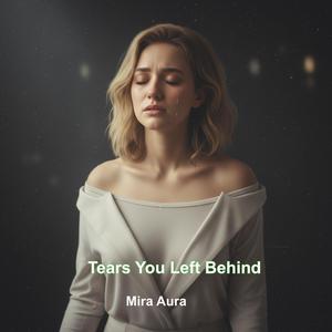 Tears You Left Behind