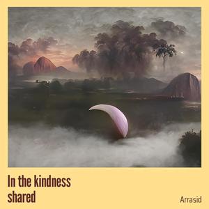 In the Kindness Shared