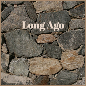 Long Ago