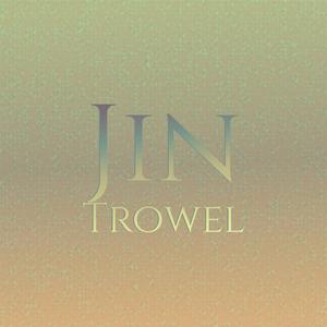 Jin Trowel