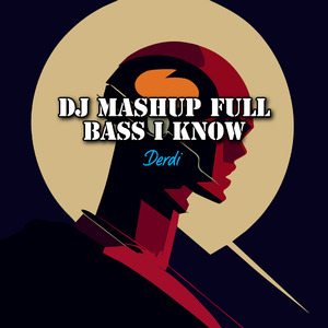 Dj Mashup Full Bass I Know (-)