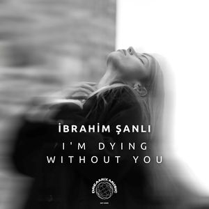 I'm dying without you