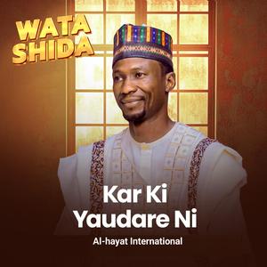 Wata Shida (Karki Yaudare Ni) (feat. Abubakar Sani)