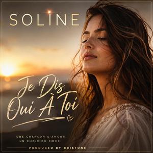 Je Dis Oui À Toi (feat. Soline)