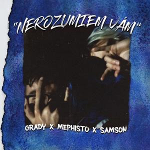 Nerozumiem Vám (feat. Mephisto & SamsonZurvivalec)