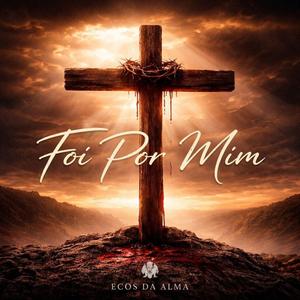 Foi por mim