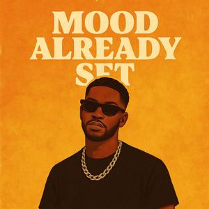 Mood Already Set