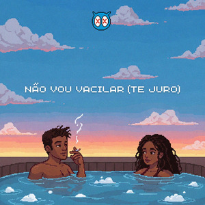 Não Vou Vacilar (Te Juro)