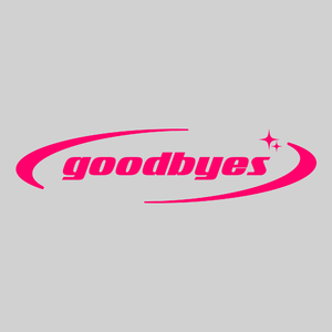 goodbyes