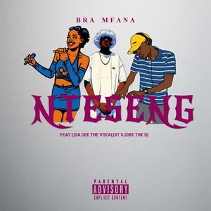 Nteseng (feat. Lisa Dee thee vocalist & Bra Mfana)