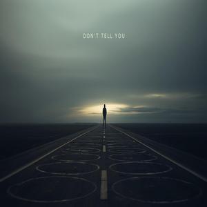 DON’T TELL YOU