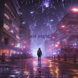 last night (super slowed)