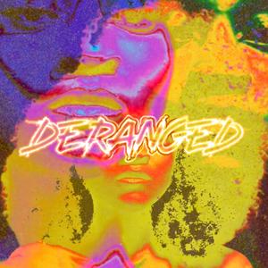 DERANGED